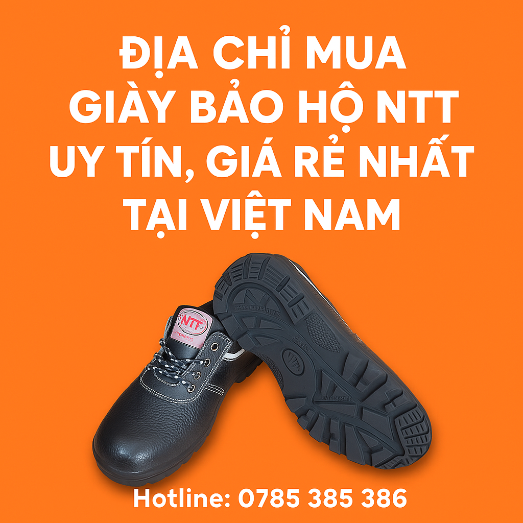 Địa Chỉ Mua Giày Bảo Hộ NTT Uy Tín, Giá Rẻ Nhất Tại Việt Nam Giới thiệu về giày bảo hộ NTT