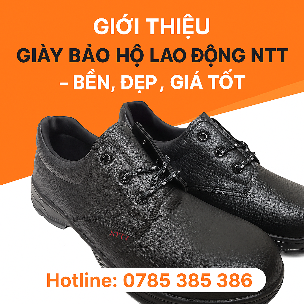 Giới thiệu giày bảo hộ lao động NTT – Bền, đẹp, giá tốt